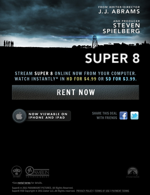 Stream SUPER 8 online now from your computer Watch instantly in HD for $4.99 or SD for $3.99 RENT NOW! Now available on iPhone and iPad!